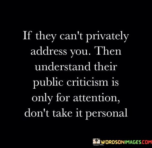 If-They-Cant-Privately-Address-You-Then-Understand-Their-Quotes.jpeg