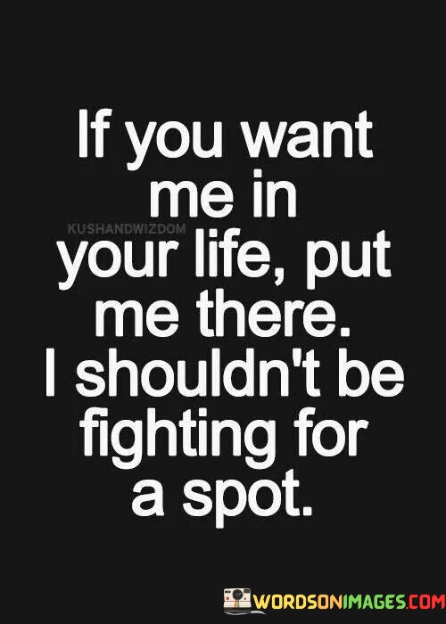 If-You-Want-Me-In-Your-Life-Put-Me-There-Quotes.jpeg