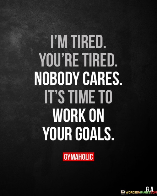 Im-Tired-Youre-Tired-Nobody-Cares-Quotes.jpeg
