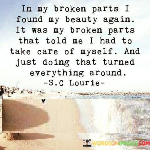 In-My-Broken-Parts-I-Found-My-Beauty-Again-Quotes.jpeg