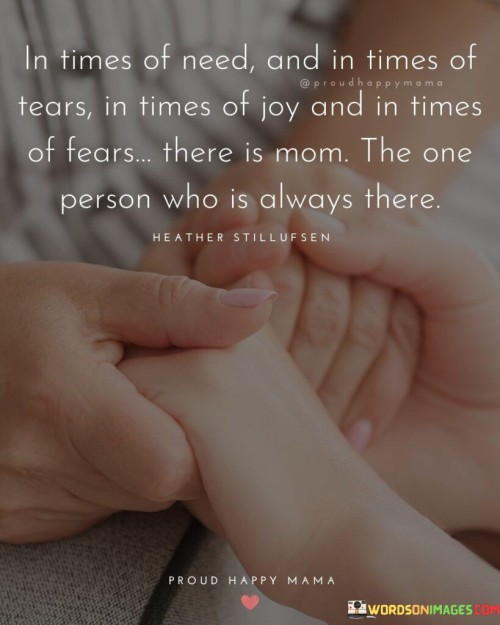 In Times Of Need And In Times Of Tears In Times Of Joy Quotes