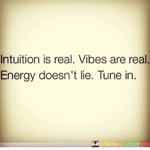 Intuition Is Real Vibes Are Real Energy Doesn't Lie Quotes