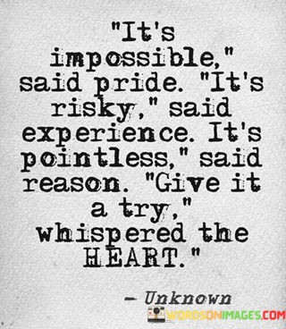 Its-Impossible-Said-Pride-Its-Risky-Said-Experience-Its-Pointless-Quotes.jpeg