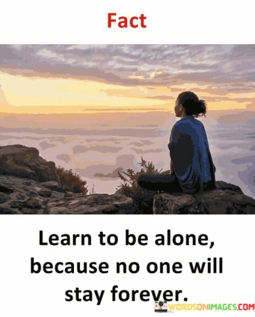 Learn-To-Be-Alone-Because-No-One-Will-Stay-Quotes.jpeg