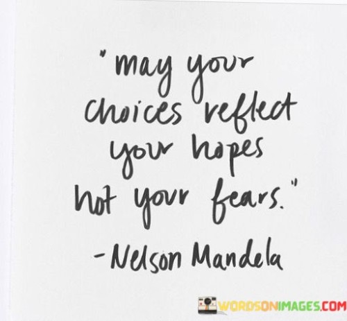 May-Your-Choices-Reflect-Your-Hopes-Not-Your-Fears-Quotescb4bbd8778ee0b4b.jpeg