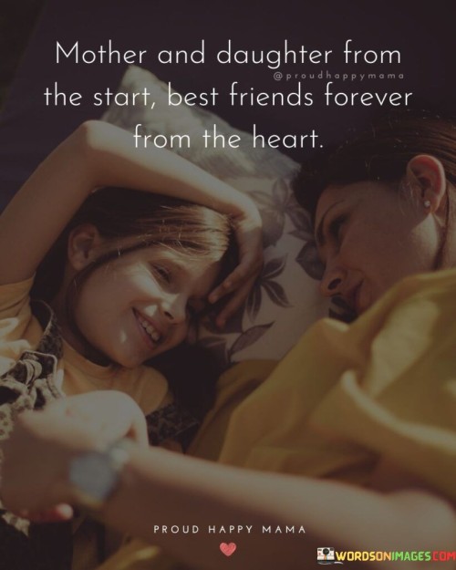 Mother And Daughter From The Start Best Friends Quotes