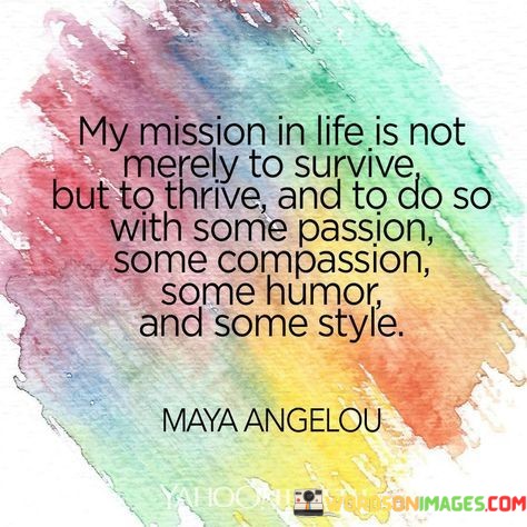 My-Mission-In-Life-Is-Not-Merely-To-Survive-Quotes.jpeg