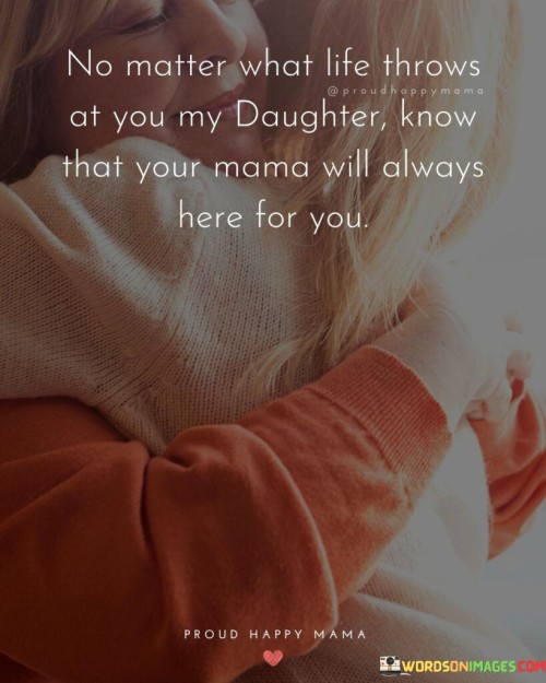 No Matter What Life Throws At You My Daughter Quotes