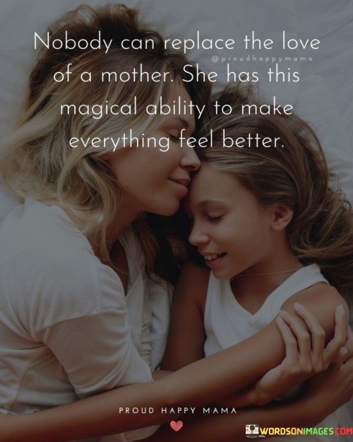 Nobody Can Replace The Love Of A Mother Quotes