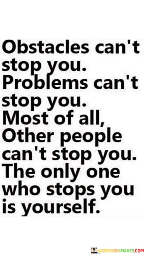 Obstacles-Cant-Stop-You-Problems-Cant-Stop-You-Most-Quotes.jpeg