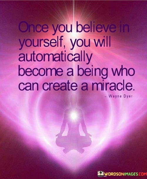 Once You Believe Yourself You Will Automatically Become Being Quotes