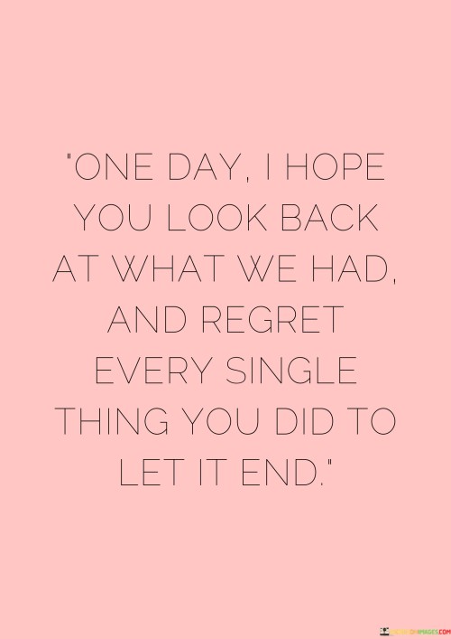 One Day I Hope You Look Back At What Quotes