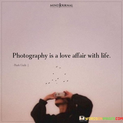 Photography-Is-A-Love-Affair-With-Life-Quotes.jpeg