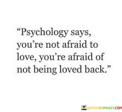 Psychology-Says-Youre-Not-Afraid-To-Love-Youre-Quotes.jpeg