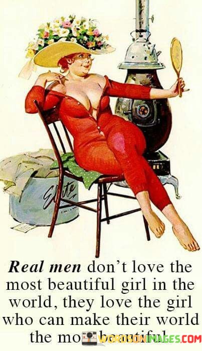 Real-Men-Dont-Love-The-Most-Beautiful-Girl-Quotes.jpeg