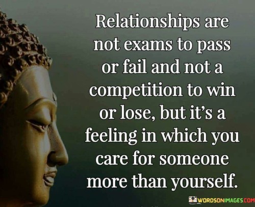 Relationship Are Not Exams To Pass Or Fail Quotes