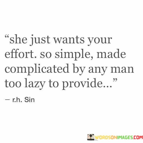 She-Just-Wants-Your-Effort-So-Simple-Made-Complicated-By-Any-Quotes.jpeg