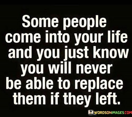 Some-People-Come-Into-Your-Life-And-You-Just-Know-Quotes.jpeg