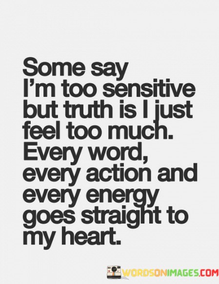 Some-Say-Im-Too-Sensitive-But-Truth-Is-I-Just-Quotes.jpeg