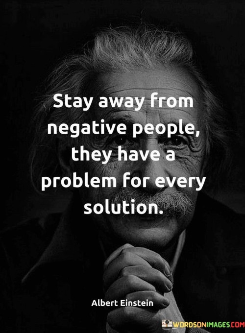 Stay-Away-From-Negative-People-They-Have-A-Problem-Quotes.jpeg