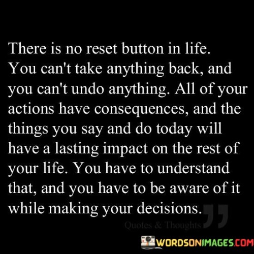 There-Is-No-Reset-Button-In-Life-You-Cant-Take-Anything-Back-Quotes.jpeg