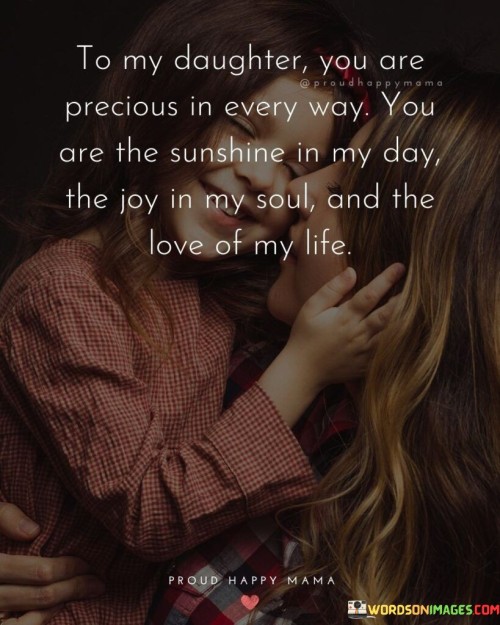 To My Daughter You Are Precious In Every Way Quotes