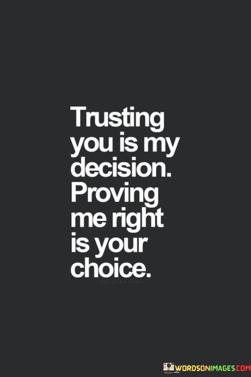 Trusting-You-Is-My-Decision-Proving-Me-Right-Quotes.jpeg