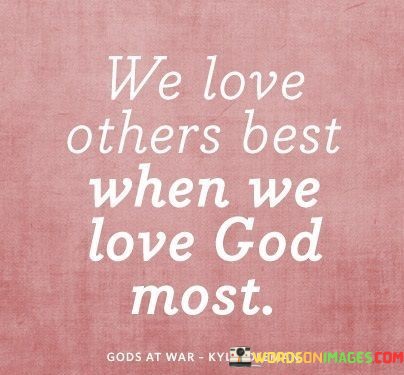 We-Love-Others-Best-When-We-Love-God-Most-Quotes.jpeg