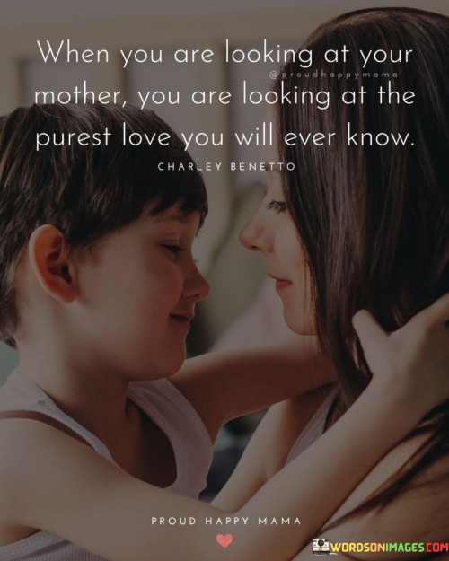 When You Are Looking At Your Mother You Quotes