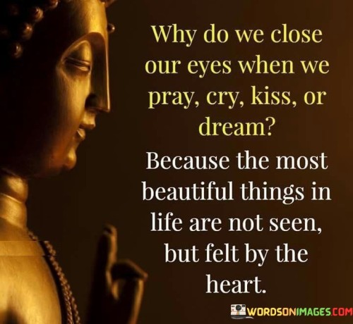 Why Do We Close Our Eyes When We Pray Cry Kiss Quotes