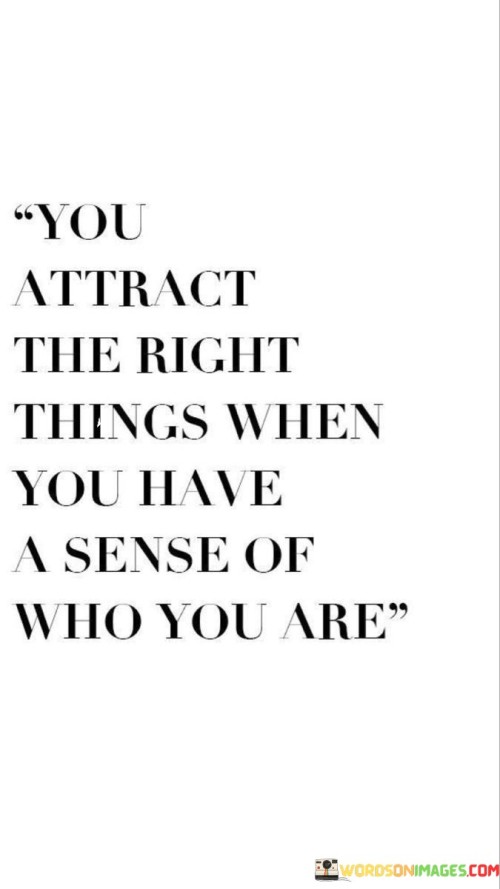 You Attract The Right Things When Quotes