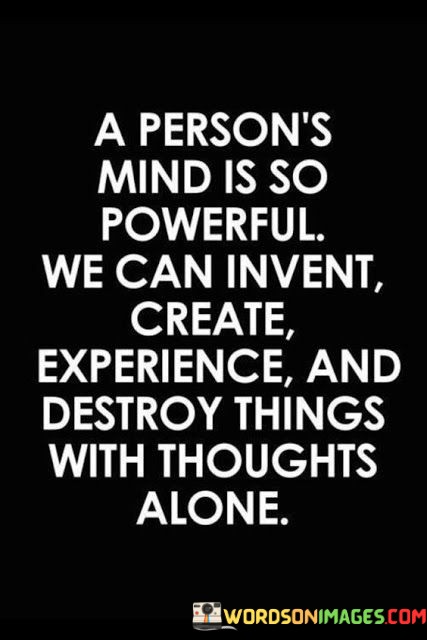A-Persons-Mind-Is-So-Powerful-We-Can-Invent-Create-Quotes.jpeg