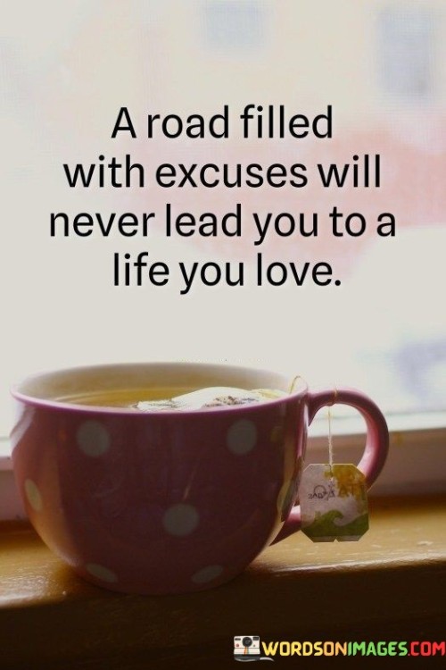 A-Road-Filled-With-Excuses-Will-Never-Quotes.jpeg