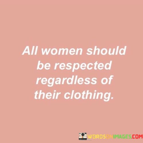 All-Women-Should-Be-Respected-Regardless-Quotes.jpeg