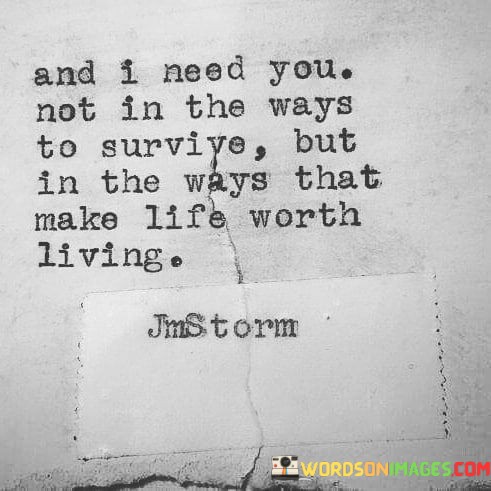 And-I-Need-You-Not-In-The-Ways-To-Survive-Quotes.jpeg