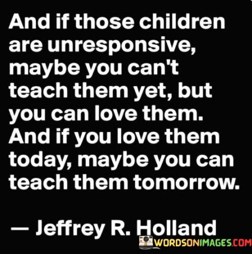 And-If-Those-Children-Are-Unresponsive-Maybe-You-Cant-Quotes.jpeg