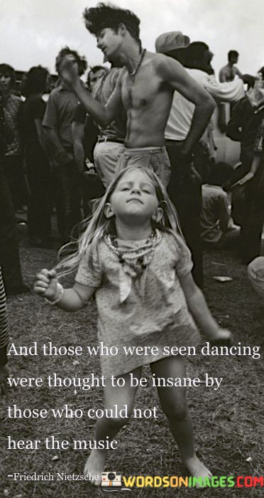 And-Those-Who-Were-Seen-Dancing-Were-Thought-Quotes.jpeg