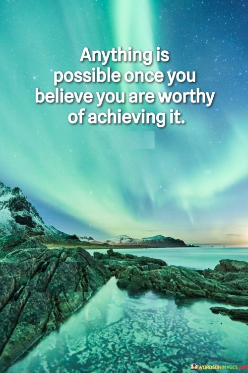 Anything-Is-Possible-Once-You-Believe-You-Are-Quotes.jpeg