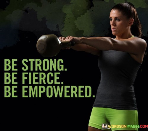 Be-Strong-Be-Fierce-Be-Empowered-Quotes.jpeg