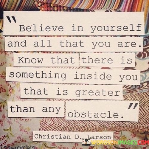 Believe-In-Yourself-And-All-That-You-Are-Know-That-Quotes.jpeg