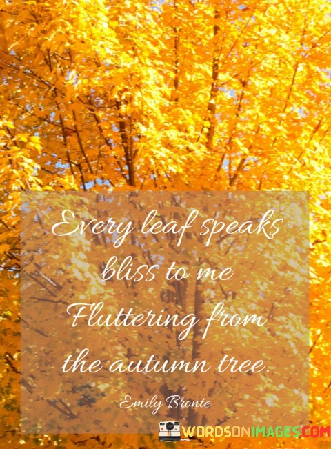 Every-Leaf-Speaks-Bliss-To-Me-Fluttering-From-The-Autumn-Quotes.jpeg