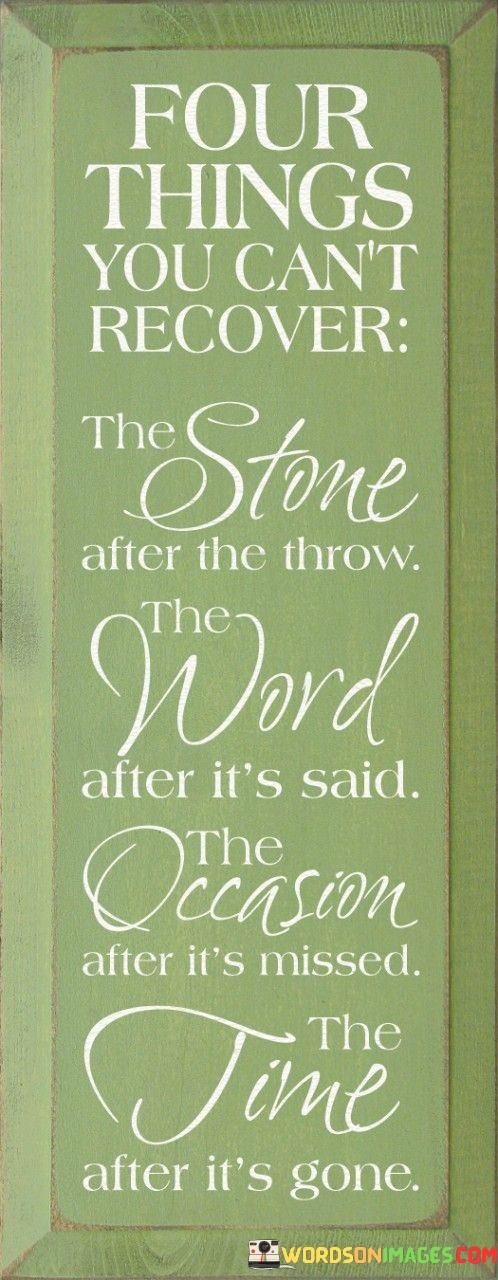 Four-Things-You-Cant-Recover-The-Stone-After-The-Throw-Quotes.jpeg