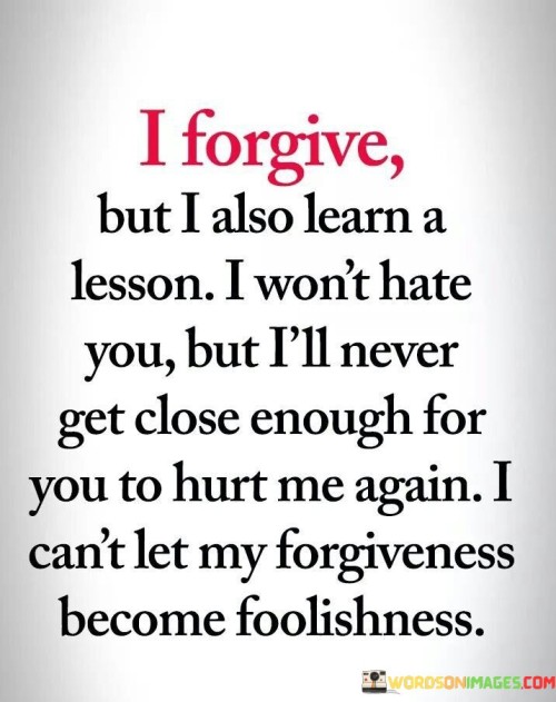 I-Forgive-But-I-Also-Learn-A-Lesson-I-Wont-Quotes.jpeg