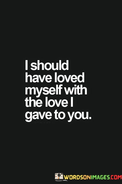 I-Should-Have-Loved-Myself-With-The-Love-Quotes.jpeg