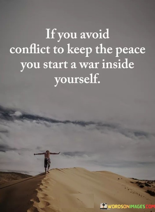 If-You-Avoid-Conflict-To-Keep-The-Peace-Quotes.jpeg