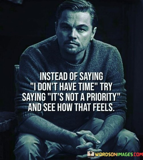 Instead-Of-Saying-I-Dont-Have-Time-Quotes.jpeg
