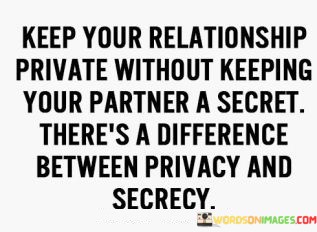 Keep-Your-Realtionship-Private-Without-Keeping-Your-Partner-A-Secret-Quotes.jpeg