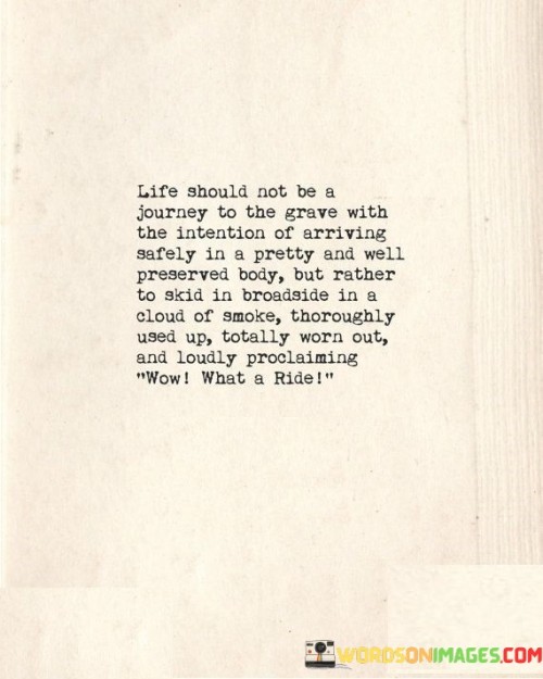 Life-Should-Not-Be-A-Journey-To-The-Grave-Quotes.jpeg