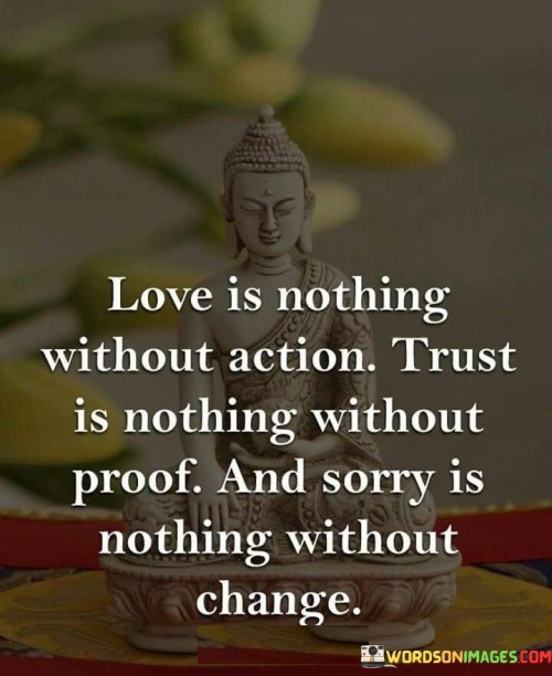 Love Is Nothing Without Action Trust Is Nothing Quotes