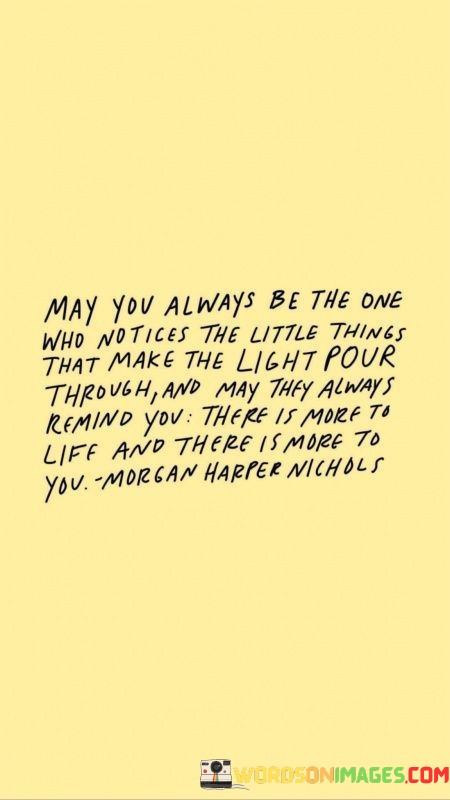 May-You-Always-Be-The-One-Who-Notices-The-Little-Quotes.jpeg
